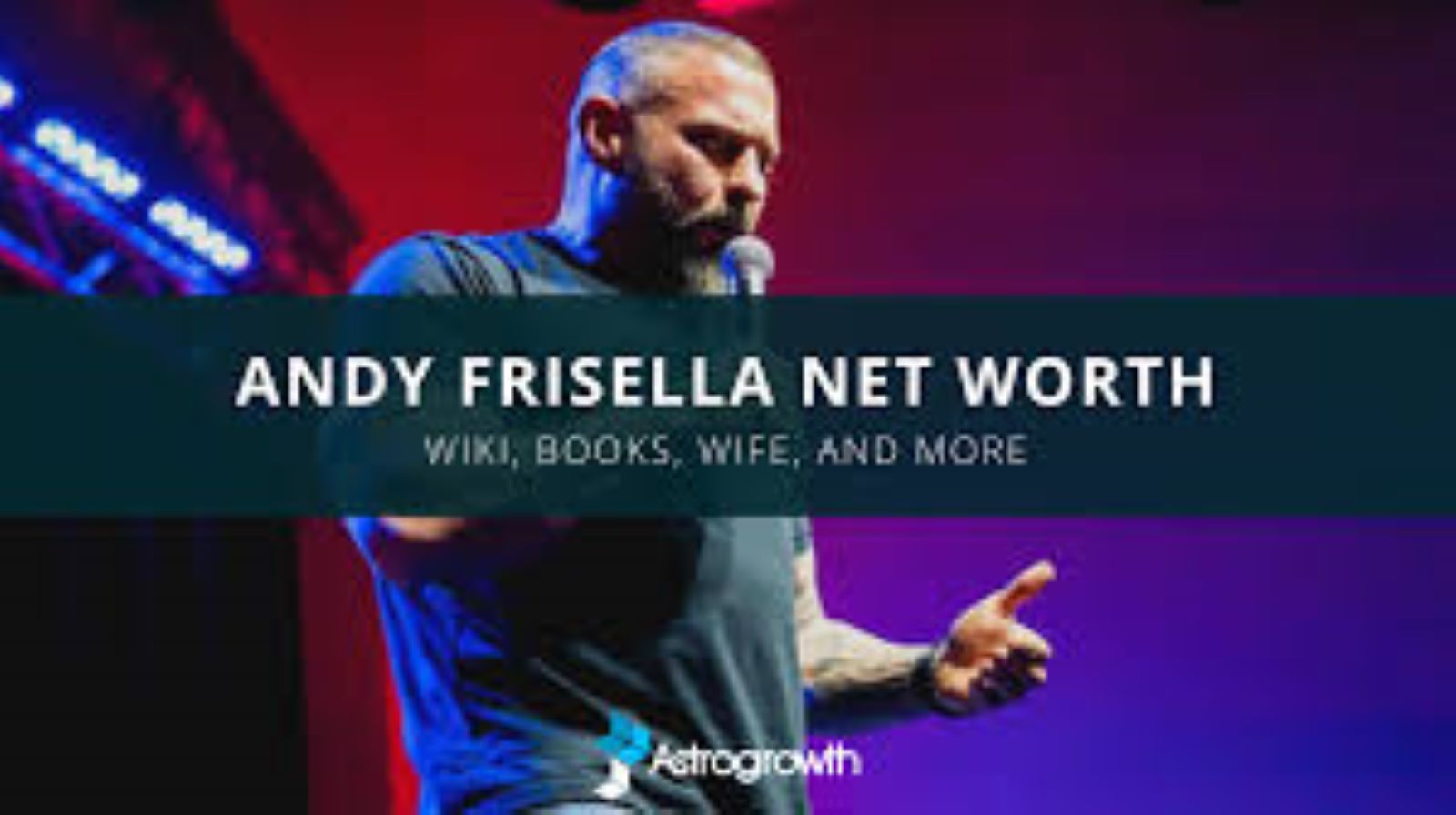 How Much Is Andy Frisella Worth?A Comprehensive Look at His Net Worth, Career, and Philosophy